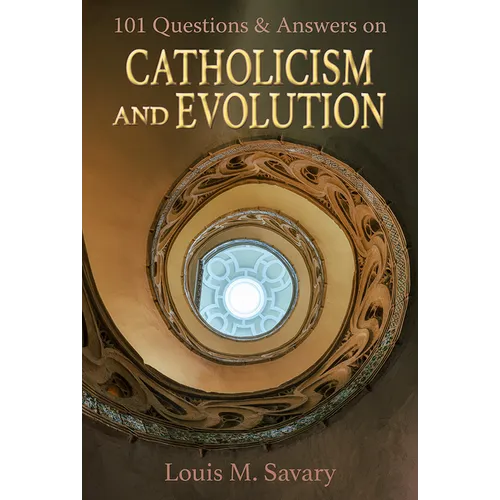 101 Q&A Catholicism and Evolution