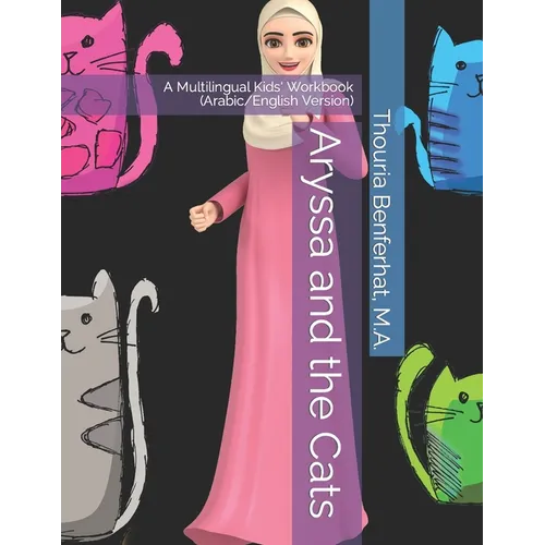 Aryssa and the Cats: A Multilingual Kids' Book (Arabic/English)