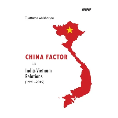 China Factor in India-Vietnam Relations (1991-2019) - Hardcover