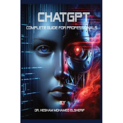 Chatgpt: Complete Guide For Professionals