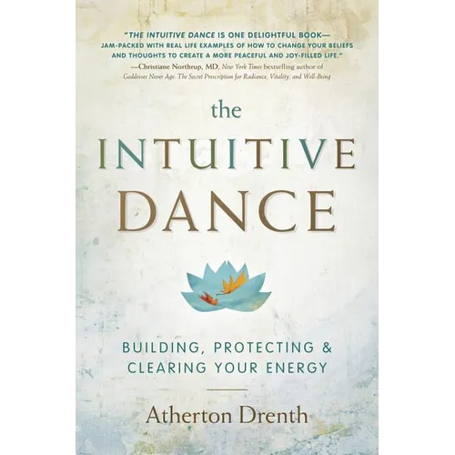 The Intuitive Dance: Building, Protecting, and Clearing Your Energy
