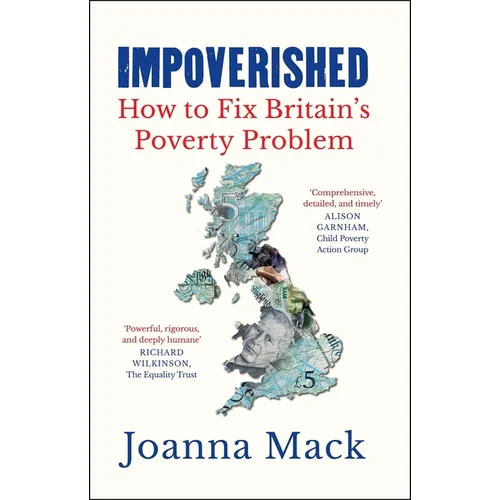 Impoverished: How to Fix Britain's Poverty Problem