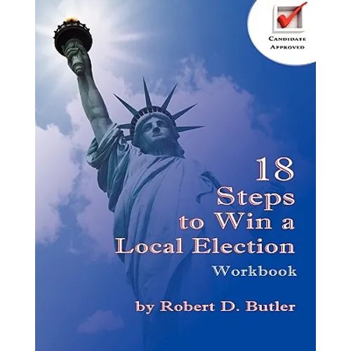 18 Steps to Win a Local Election Workbook