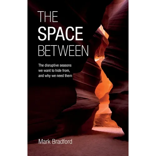 The Space Between: The disruptive seasons we want to hide from, and why we need them