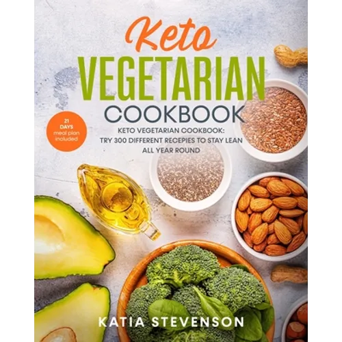 Keto vegetarian cookbook: keto vegetarian cookbook: try 300 different recepies to stay lean all year round. 21 days meal plan included