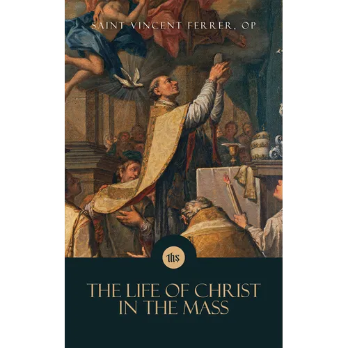 The Life of Christ in the Mass