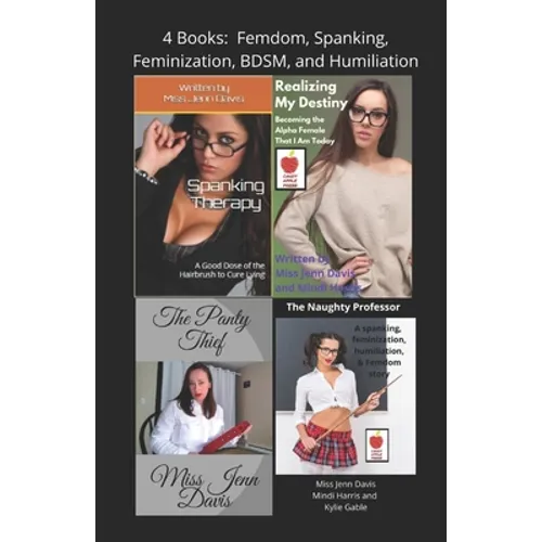 4 Books: Femdom, Spanking, Feminization, BDSM, and Humiliation