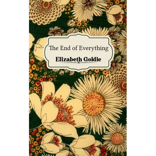 The End of Everything