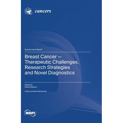 Breast Cancer-Therapeutic Challenges, Research Strategies and Novel Diagnostics