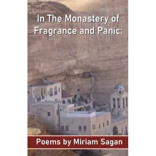 In The Monastery of Fragrance and Panic Poems