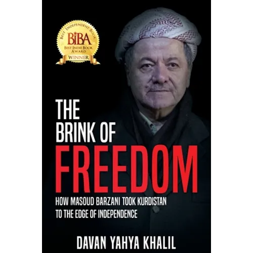 The Brink of Freedom: How Masoud Barzani took Kurdistan to the edge of independence