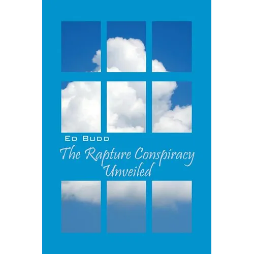 The Rapture Conspiracy Unveiled