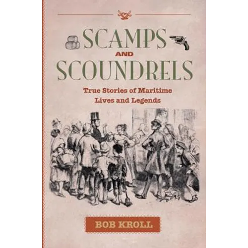 Scamps and Scoundrels: True Stories of Maritime Lives and Legends