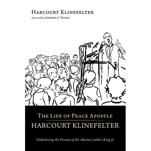 The Life of Peace Apostle Harcourt Klinefelter