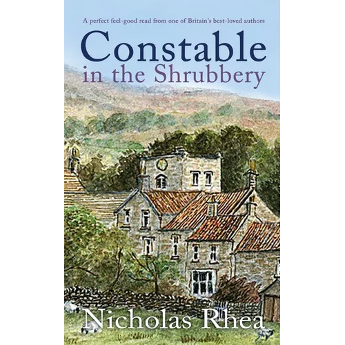 CONSTABLE IN THE SHRUBBERY a perfect feel-good read from one of Britain's best-loved authors