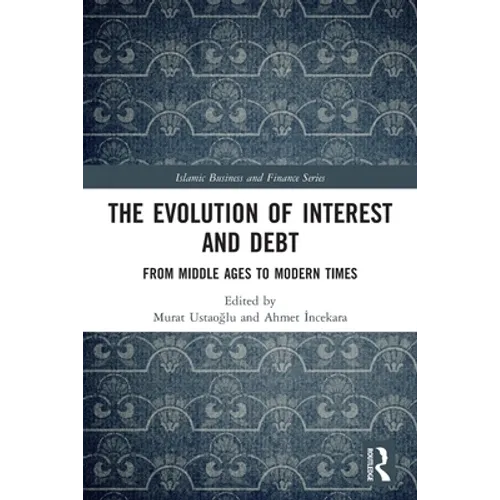 The Evolution of Interest and Debt: From Middle Ages to Modern Times
