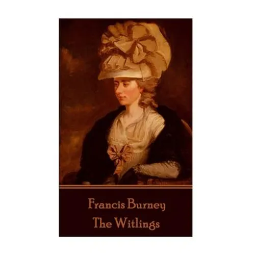 Frances Burney - The Witlings