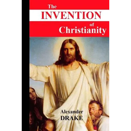 The Invention of Christianity