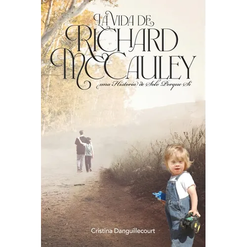 La Vida de Richard McCauley