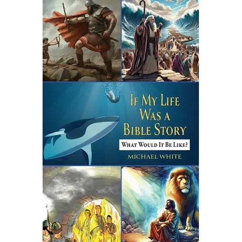 If My Life Were a Bible Story: What Would It Be Like?