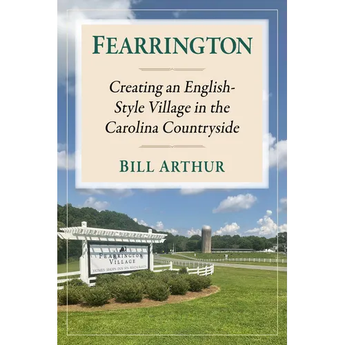Fearrington: Creating an English-Style Village in the Carolina Countryside