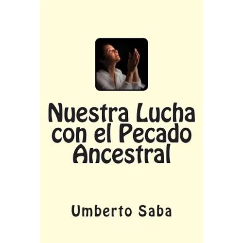 Nuestra Lucha con el Pecado Ancestral