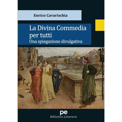 La Divina Commedia per tutti: Una spiegazione divulgativa