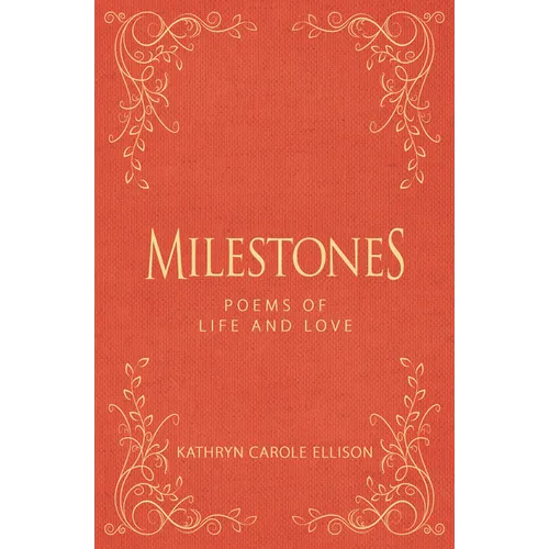 Milestones: Poems of Life and Love