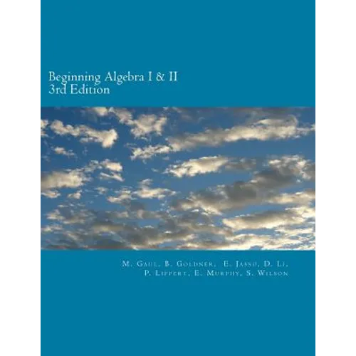 Beginning Algebra I and II (3rd Edition): An Algebra Workbook
