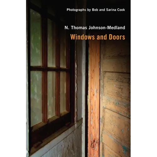 Windows and Doors: Pictures and Poems of the Forgotten and Familiar Vistas of Our Lives