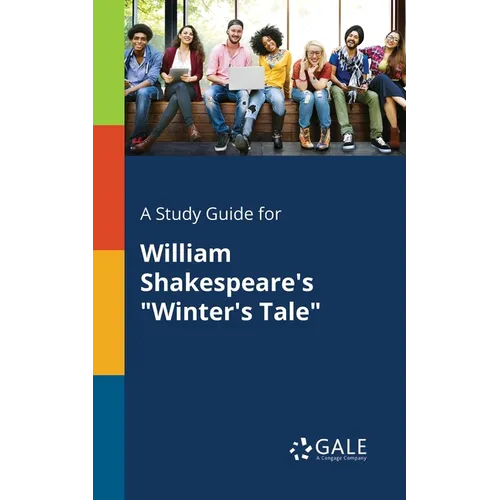 A Study Guide for William Shakespeare's "Winter's Tale"