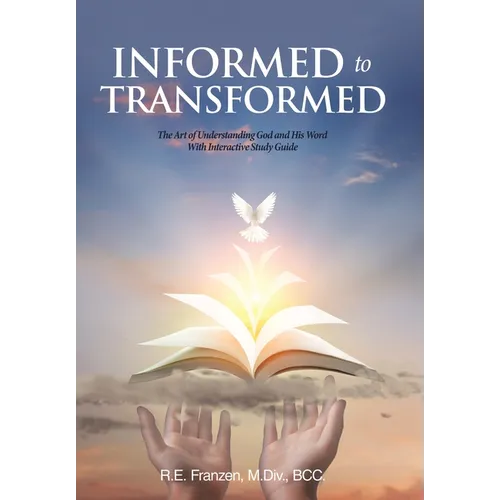 Informed to Transformed: The Art of Understanding God and His Word With Interactive Study Guide
