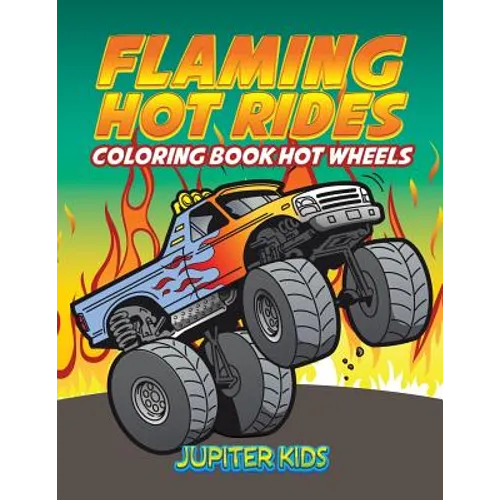 Flaming Hot Rides: Coloring Book Hot Wheels