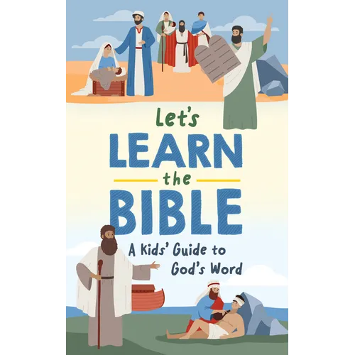 Let's Learn the Bible: A Kid's Guide to God's Word