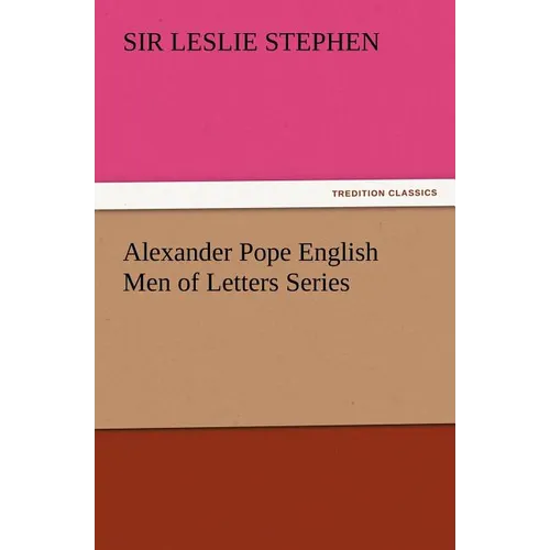 Alexander Pope English Men of Letters Series