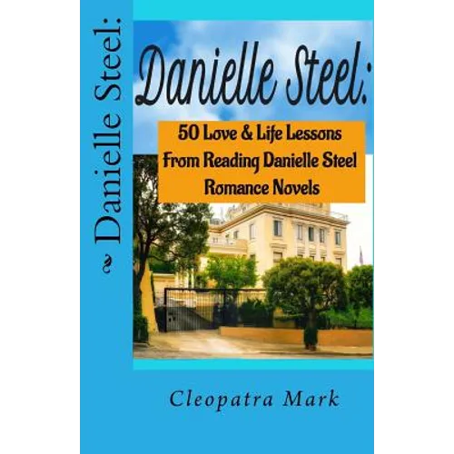 Danielle Steel: : 50 Love and Life Lessons from Reading Danielle Steel Romance Nov