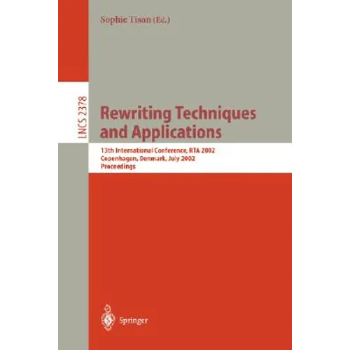 Rewriting Techniques and Applications: 13th International Conference, Rta 2002, Copenhagen, Denmark, July 22-24, 2002 Proceedings