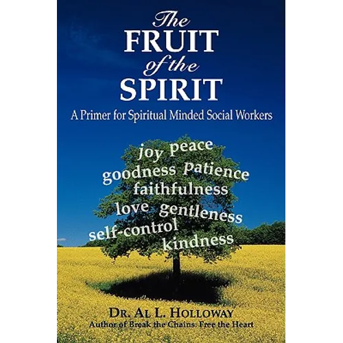 The Fruit of the Spirit: A Primer for Spiritually-Minded Social Workers
