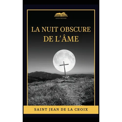 La nuit obscure de l'âme: Edition en larges caractères