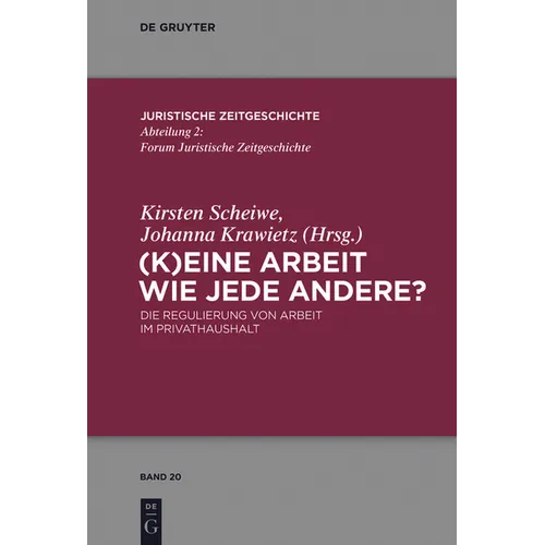 (K)Eine Arbeit Wie Jede Andere?: Die Regulierung Von Arbeit Im Privathaushalt