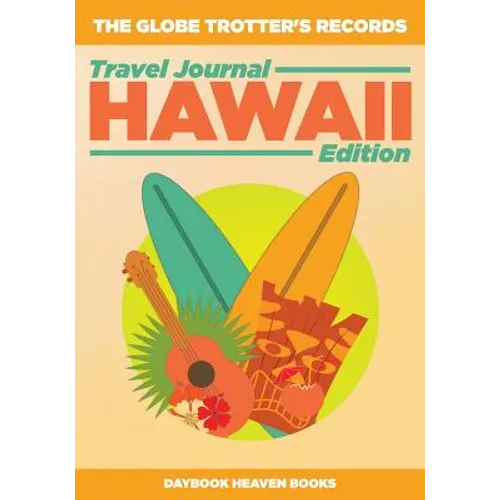 The Globe Trotter's Records - Travel Journal Hawaii Edition