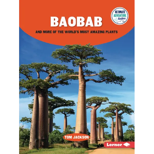 Baobab and More of the World's Most Amazing Plants