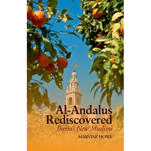 Al-Andalus Rediscovered: Iberia's New Muslims