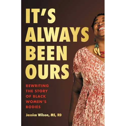 It's Always Been Ours: Rewriting the Story of Black Women's Bodies