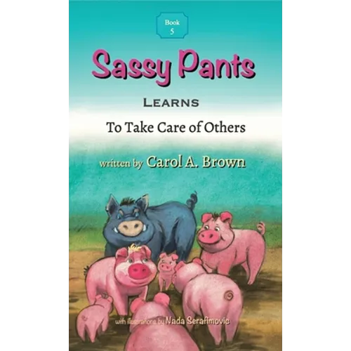 Sassy Pants LEARNS To Take Care Of Others