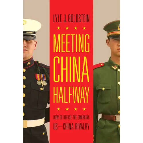 Meeting China Halfway: How to Defuse the Emerging US-China Rivalry