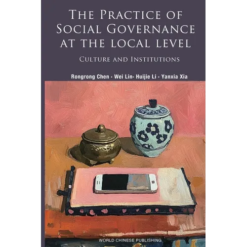 The Practice of Social Governance at the Local Level: Culture and Institutions