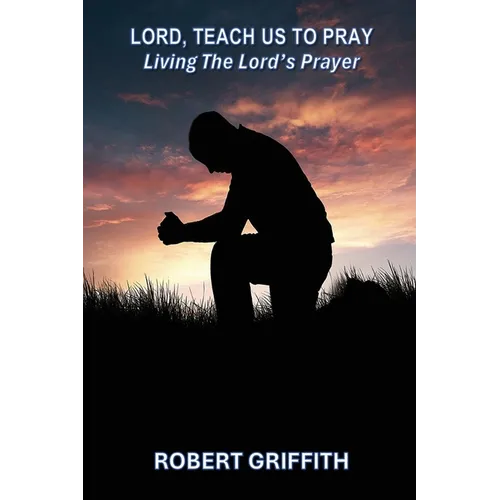 Lord, Teach Us to Pray