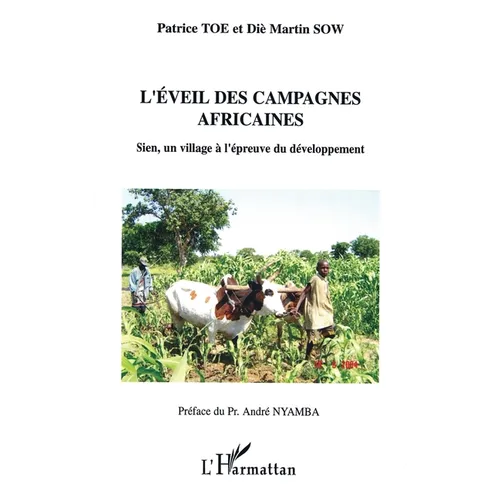 L'éveil des campagnes africaines: Sien, un village à l'épreuve du développement