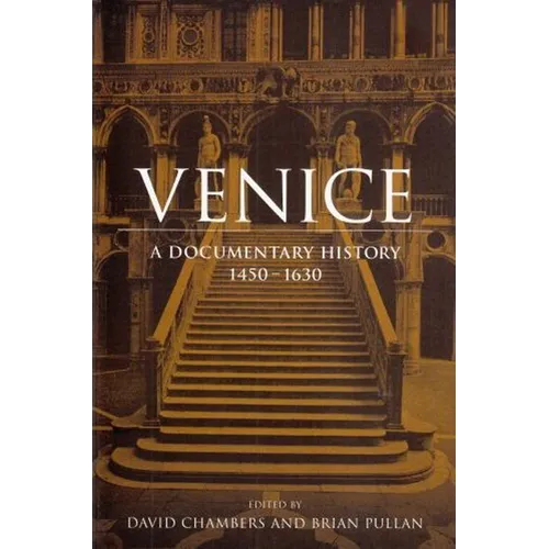 Venice: A Documentary History, 1450-1630